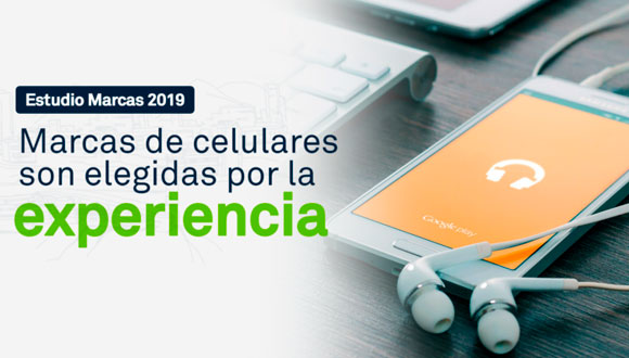 Marcas de celulares son elegidas por la experiencia